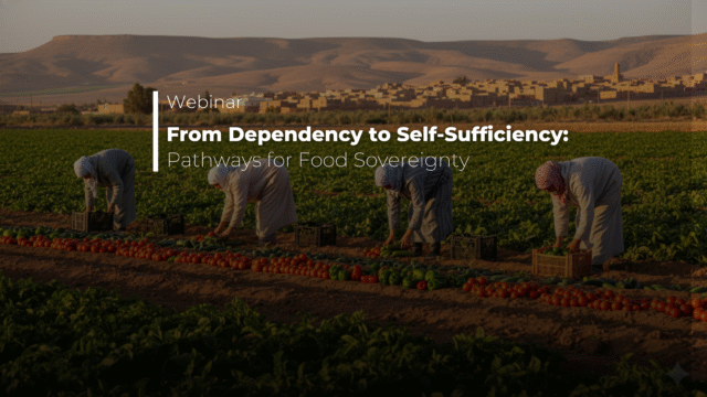 Webinar: From Dependency to Self-Sufficiency: Pathways for Food Sovereignty