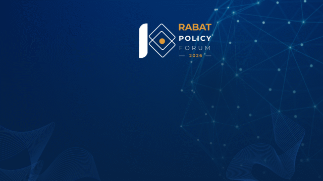 CALL FOR PARTICIPATION: 2nd Edition of the Rabat Policy Forum 2026