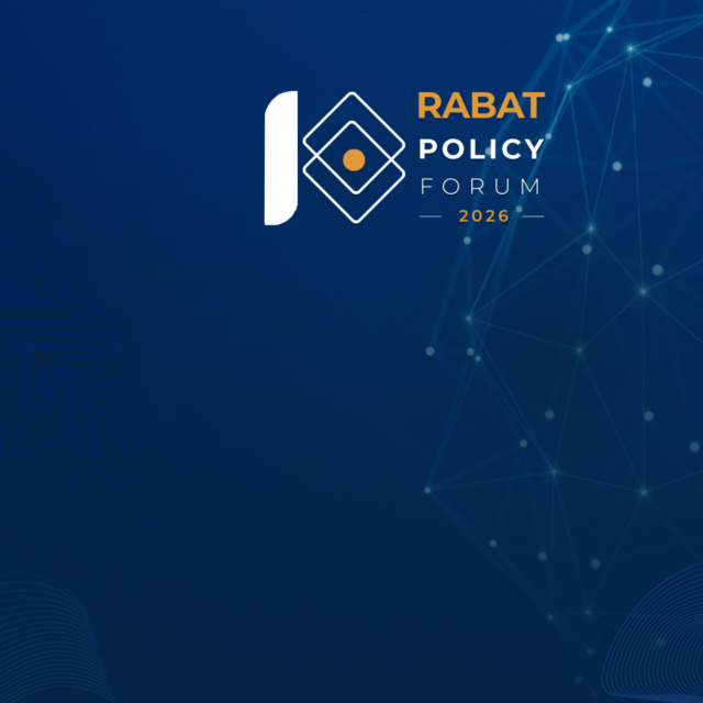 CALL FOR PARTICIPATION: 2nd Edition of the Rabat Policy Forum 2026